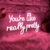 Charming "You Are Like Really Pretty" Neon LED Sign
