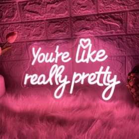 Charming "You Are Like Really Pretty" Neon LED Sign