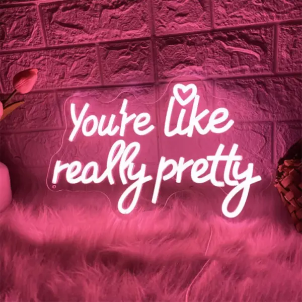 Charming "You Are Like Really Pretty" Neon LED Sign