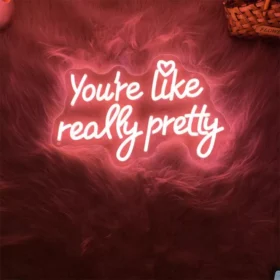 Charming "You Are Like Really Pretty" Neon LED Sign