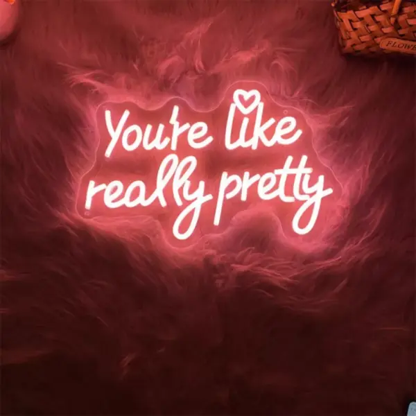 Charming "You Are Like Really Pretty" Neon LED Sign