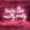 Charming "You Are Like Really Pretty" Neon LED Sign