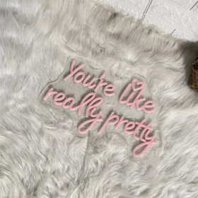 Charming "You Are Like Really Pretty" Neon LED Sign