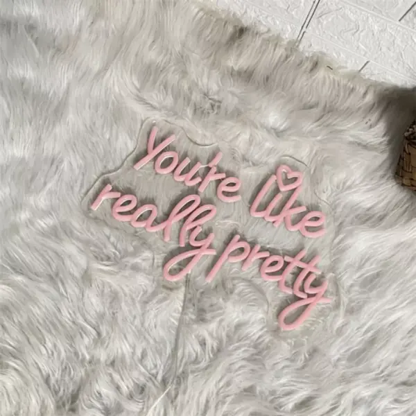 Charming "You Are Like Really Pretty" Neon LED Sign