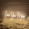 Love You More LED Neon Sign