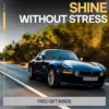 Shine Without Stress – Car Exterior Care Guide, Easy Car Wash & Paint Protection eBook, Auto Detailing Checklist, Smart AI Prompts for Paint Care