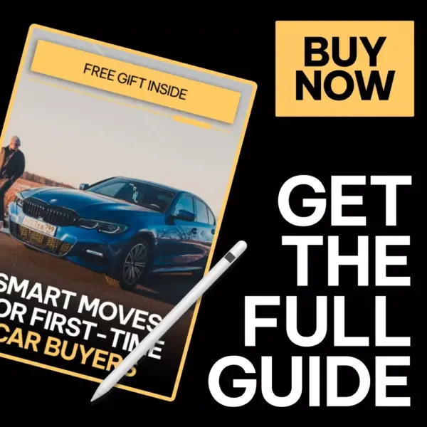 Smart Moves for First-Time Car Buyers: The Ultimate Guide for Things to Know Before Buying Your First Car