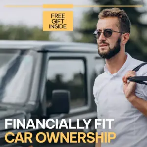 Financially Fit Car Ownership – Smart Money Guide for Confident Buyers | Learn how to know if car payments are affordable & Build a Stress-Free Auto Budget