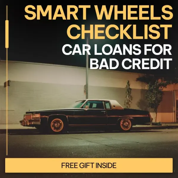 Smart Wheels Checklist: Car Loans for Bad Credit | Easy Step-by-Step Guide to Car Loans Options With Bad Credit | Instant Digital Download