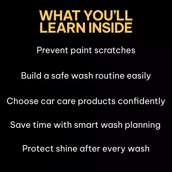 Gentle Shine the Right Way – Safe Hand Washing Guide, Scratch-Free Car Wash eBook, Paint Protection Checklist, Smart AI Prompts for Better Car Care