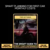 The Smart Guide to First Car Expenses | Digital Guide for Understanding the Monthly Costs of Owning a First Car