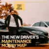 The New Driver’s Maintenance Money Map: Your Ultimate Checklist for Managing Maintenance Costs