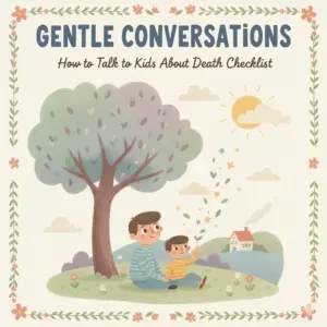 Gentle Conversations: How to Talk to Kids About Death Checklist | Digital Download Guide for Parents | How to Talk to Kids About Death Gently
