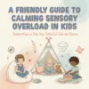 113782-e911e0.webp Quiet the Storm: A Friendly Guide to Calming Sensory Overload in Kids | Ebook with Tips for Calming Sensory Overload in Kids