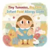 Tiny Tummies, Big Care: A Parent’s Guide to Navigating Infant Food Allergies | Digital Download eBook, Parenting Resource, Allergy Guide