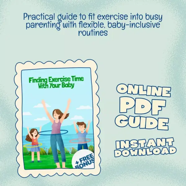 Finding Exercise Time with Your Baby | Practical Guide for New Parents on How to Find Time for Exercise with Baby